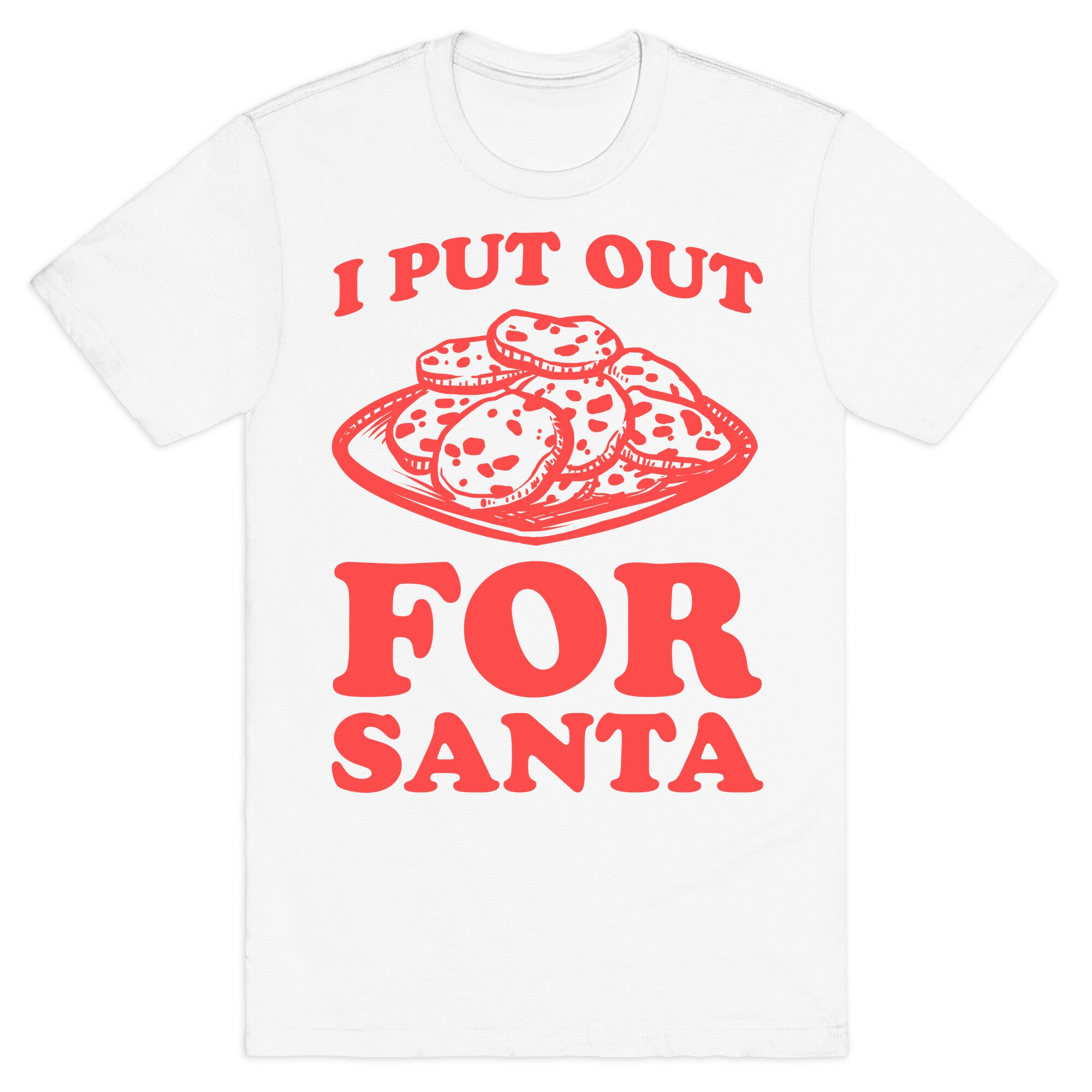 I Put Out For Santa T-Shirt